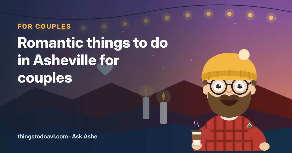 Romantic Things to Do in Asheville for Couples (Weekend Guide)
