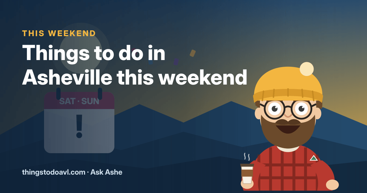 Things to Do in Asheville This Weekend (Updated Daily)